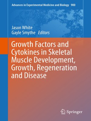 cover image of Growth Factors and Cytokines in Skeletal Muscle Development, Growth, Regeneration and Disease